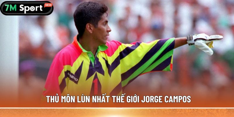 Thủ môn lùn nhất thế giới Jorge Campos